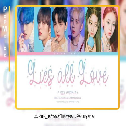 دانلود آهنگ A SIX Lies all Love 